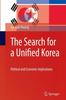 Книга The Search for a Unified Korea : Political and Economic Implications