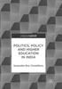 The Politics, Policy and Higher Education In India Book