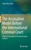 The The Accusation Model Before the International Criminal Court : Study of Convergence of Criminal Justice Systems Book
