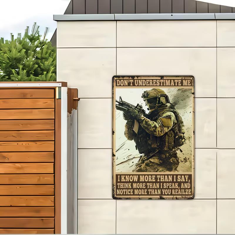 Tin Sign Dont Underestimate Me I Know More Than I Say Think More Than I Speak Military Soldier Wall Art Vintage Metal Plaque fo