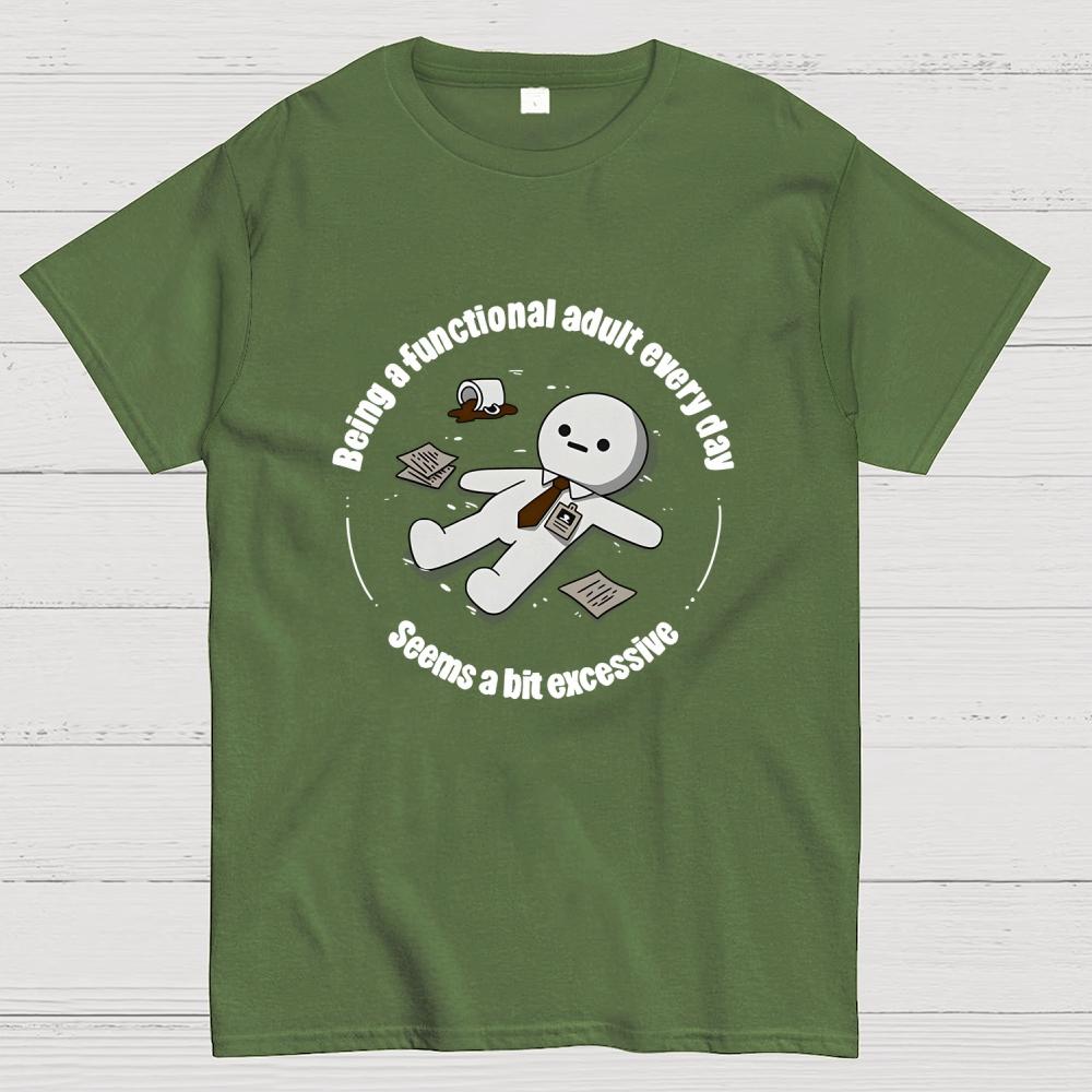 Being a functional adult every day Cotton Casual Cool Loose T-Shirt