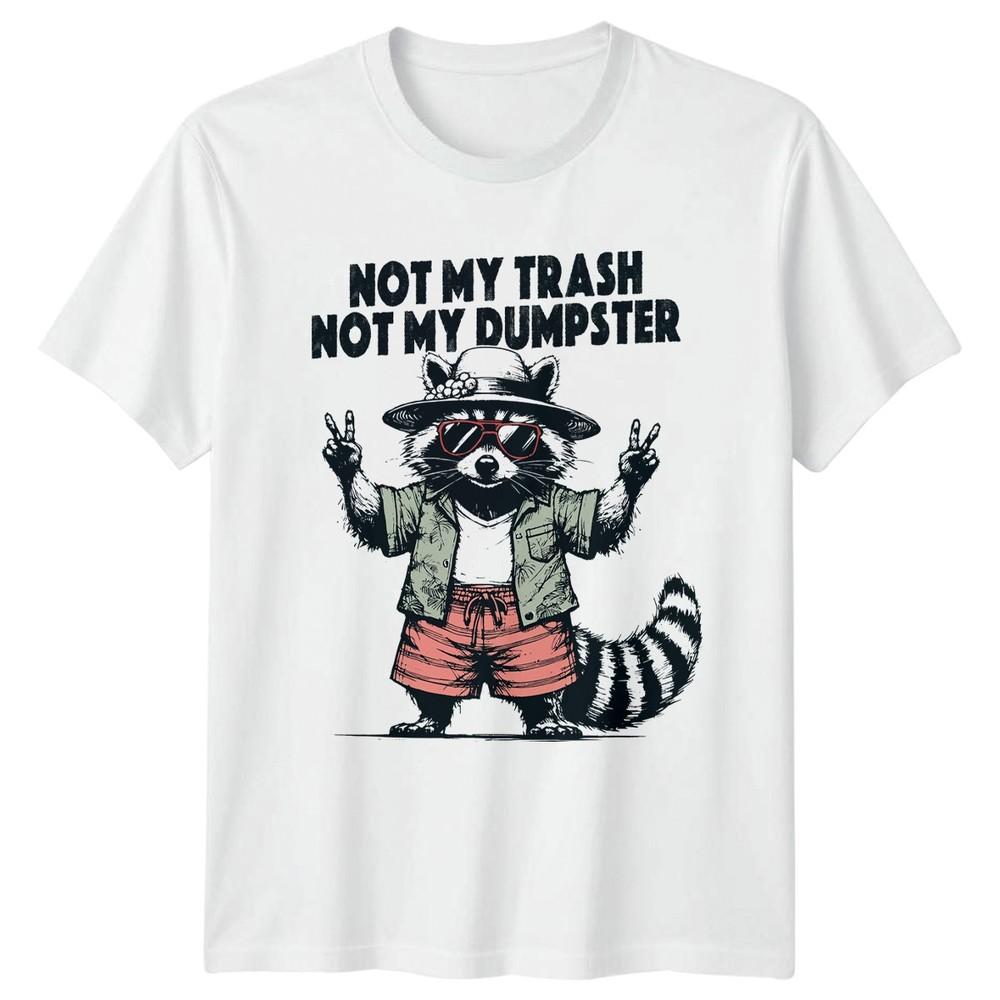 Not My Trash Not My Dumpster TShirt Raccoon Humor Wildlife