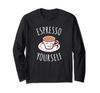 Coffee Espresso Humor Long Sleeve T-Shirt