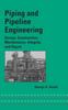 Книга Piping and Pipeline Engineering : Design, Construction, Maintenance, Integrity, and Repair