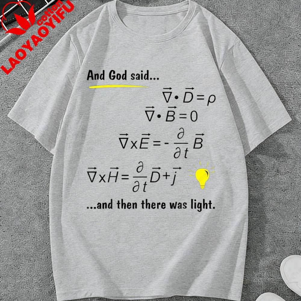 God Said Maxwells Equations and Then There Was Light Physics Gift Unisex T-Shirt Graphic T Shirts Unisex Clothing Streetwear Tops