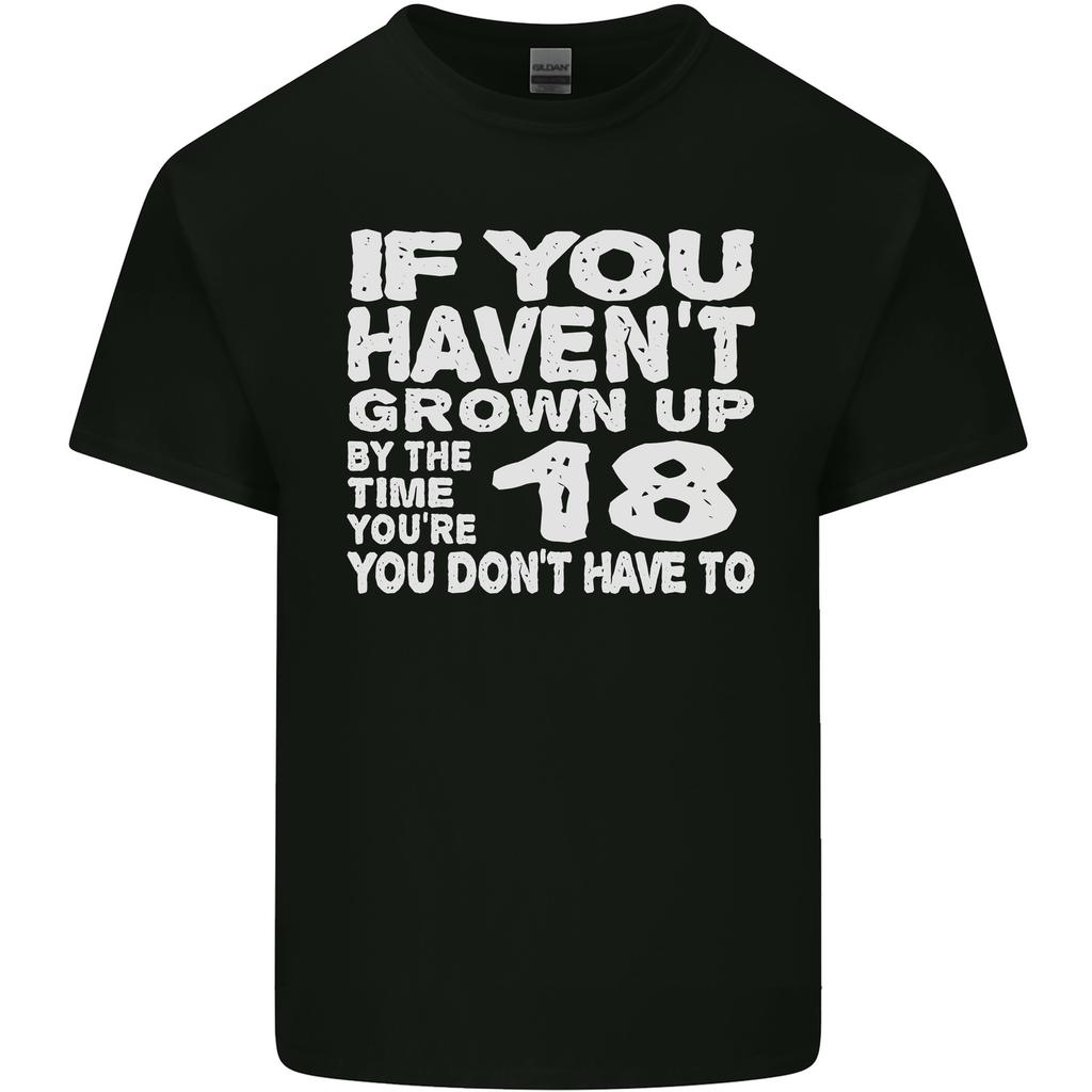 18th Birthday 18 Year Old Dont Grow Up Funny Unisexs Light Cotton TShirt