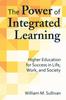 The The Power of Integrated Learning : Higher Education for Success In Life, Work, and Society Book