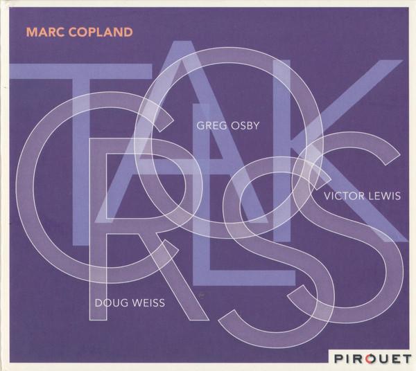 CD MARC COPLAND - Crosstalk PIT3054 Pirouet 2011 Germany Jazz Used