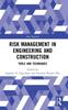 The Risk Management In Engineering and Construction : Tools and Techniques Book