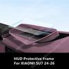 Для XIAOMI SU7 24-26 Защитная рамка для HUD, Декоративная защита интерьера приборной панели автомобиля, Автомобильные аксессуары для тюнинга