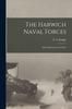 Книга The Harwich Naval Forces; Their Part In the Great War