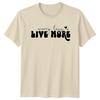Worry Less Live More T-Shirt - Motivational Graphic Tee Slogan Quote