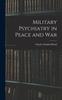 The Military Psychiatry In Peace and War Book