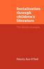 Книга Socialisation Through Children's Literature  The Soviet Example