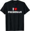 I Love Freshman T-Shirt Unisex T-Shirt