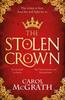 The The Stolen Crown : The Brilliant Historical Novel of an Empress Fighting for Her Destiny Book