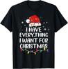 I Have Everything I Want For Christmas It's Me Xmas Couples T-Shirt