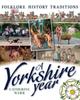 Книга A Yorkshire Year : Folklore, History, Traditions
