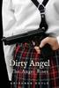 The Dirty Angel: The Angel Rises Book