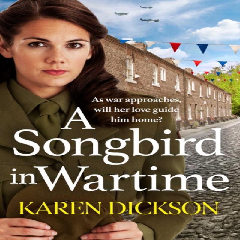 A Songbird in Wartime by Karen Dickson Paperback Book 9781398503663