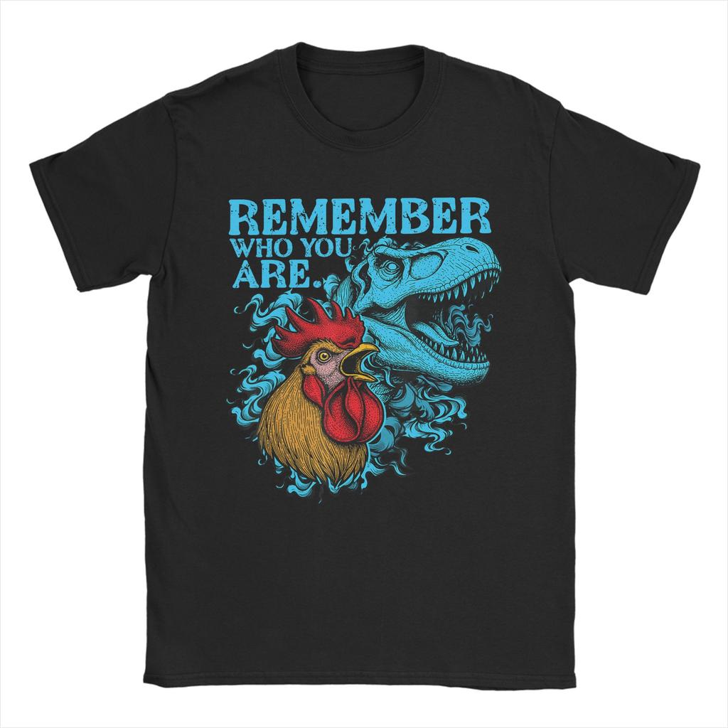 Unisex TShirts Funny Chicken Dinosaur Remember Who You are Evolution Meme Novelty Pure Cotton Tee Shirt Short Sleeve  T Shirts