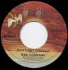 7inch Record BAD COMPANY - Can't Get Enough SS70015 Swan Song 1974 US Rock Used