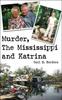 Книга Murder, The Mississippi and Katrina