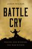 Книга Battle Cry : Waging and Winning the War Within