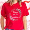 Девочки Одинокие Прощальные Девичник Вечеринка Evjf Топы Team Future Bride Футболка с короткими рукавами Футболка для французских женщин Свадебная рубашка