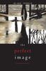 Книга The Perfect Image (A Jessie Hunt Psychological Suspense Thriller-Book Sixteen)