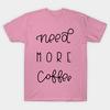 T Shirt Women Need More Coffee Harajuku Print Kawaii Tshirt Summer Short Sleeve Female T-Shirt Top Tee