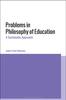 Книга Problems In Philosophy of Education : A Systematic Approach