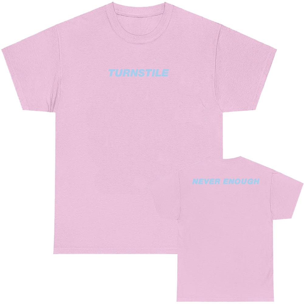 TURNSTILE NEVER ENOUGH T-shirt Men Clothing Hip Hop Summer Unisex Streetwear Cotton Loose Band Graphic Tshirts 2025 Album Tees