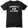 Property Of My Wife Mens Funny Unisex T-Shirt