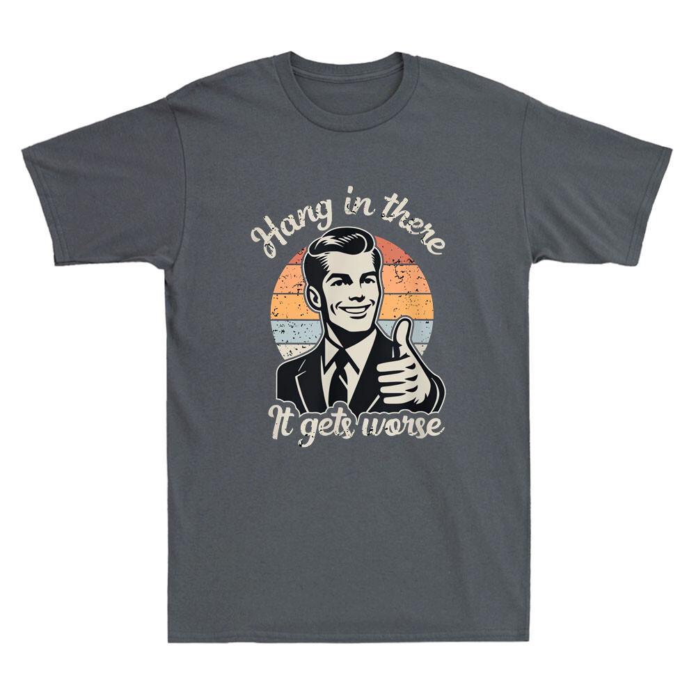 Держись, будет хуже Смешная фраза про джентльмена, саркастический юмор, мужские футболки с графикой, смешная футболка, оскорбительная футболка, хлопковые топы