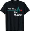 Annnd I'm Back. Heart Attack Survivor T-Shirt Funny Quote Gift Unisex T-Shirt