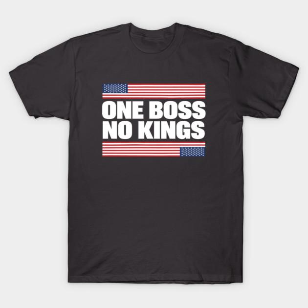 One-Boss-No-Kings T-Shirt