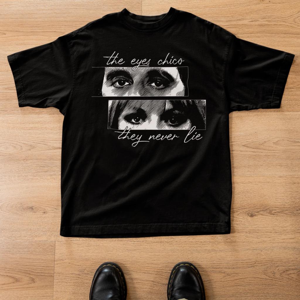 The Eyes Chico They Never Lie Movie Quote Graphic T-Shirt Unisex Tee