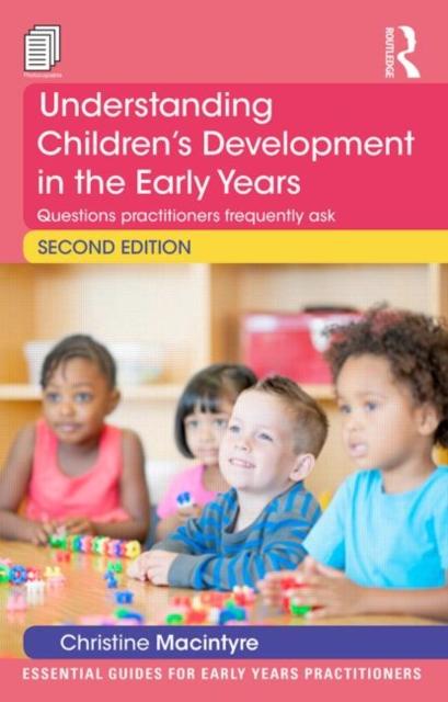 Книга Understanding Children???s Development In the Early Years : Questions Practitioners Frequently Ask