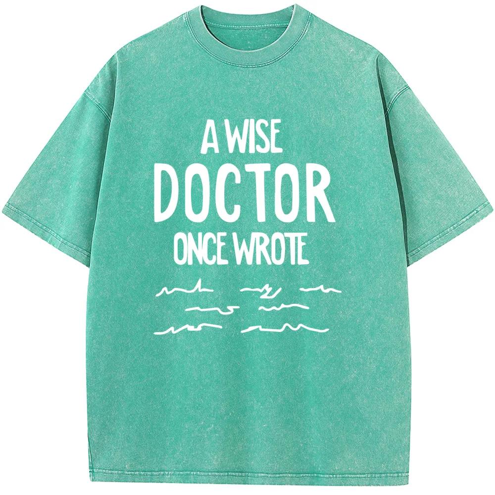 Футболка с коротким рукавом с принтом «Однажды мудрый доктор написал», 230 г, хлопковая стираная футболка с круглым вырезом, модная новинка, свободная отбеленная футболка
