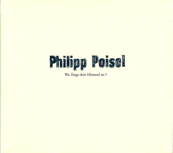 CD PHILIPP POISEL Wo Fangt Dein Himmel An CDGRON89 Гренландия 2008 Германия Рок Б/у