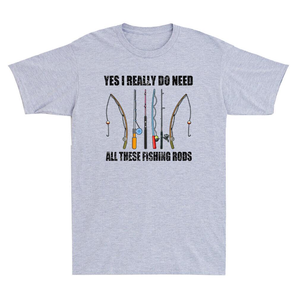 Yes I Really Do Need All These Fishing Rods Funny Fishing Vintage Men's T-Shirt Unisex T-Shirt