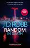 The Random In Death: An Eve Dallas Thriller (In Death 58) Book