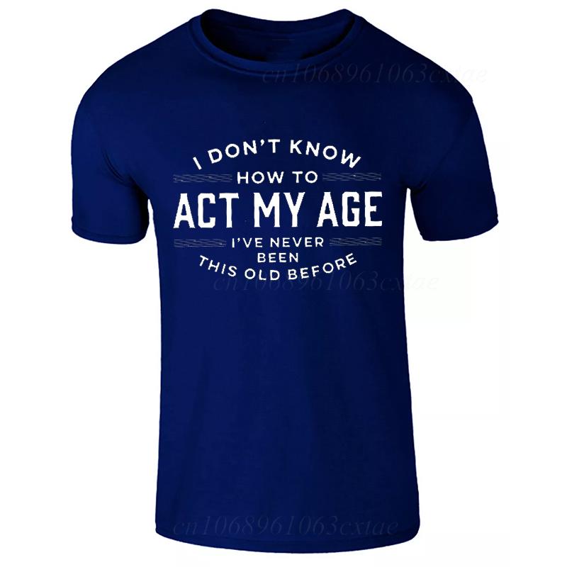 Men's Summer Fashion T-shirts Funny Act My Age Letter Print T-shirts Loose Large Casual Round Neck Short Sleeve T-shirt Fashion