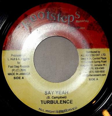 7-дюймовая пластинка TURBULENCE - Say Yeah NONE Footsteps Recor 2006 Ямайка Регги, Ска и Даб Б/У