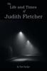 Книга The Life and Times of Judith Fletcher