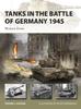 Книга Tanks In the Battle of Germany 1945 : Western Front