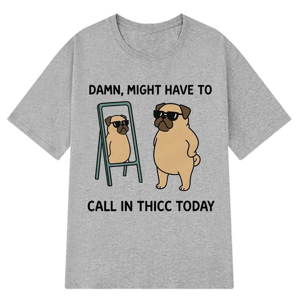 Might Have To Call in Thicc Today Funny Bear Meme Print Tshirt Men Women Tees Fashion Short Sleeve Tshirts Graphic Top Cotton