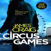 Circus Games by James Craig Paperback Book 9781472132765