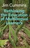 The Rethinking the Education of Multilingual Learners : A Critical Analysis of Theoretical Concepts Book